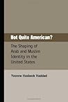 Not Quite American?: The Shaping of Arab and Muslim Identity in the United States (Charles Edmondson Historical Lectures)