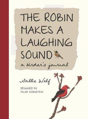 The Robin Makes a Laughing Sound: A Birder's Observations (Hardcover)