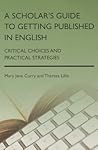 A Scholar's Guide to Getting Published in English by Mary Jane Curry
