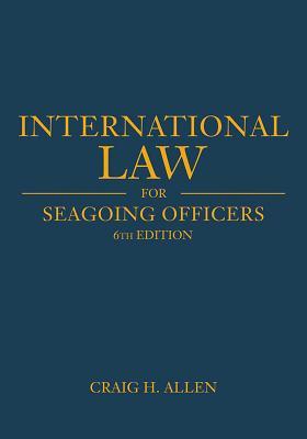 International Law for Seagoing Officers: 6th Edition (Blue and Gold)