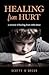 Healing From Hurt: A Memoir of Healing from Child Abuse