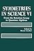 Symmetries in Science VI: F...