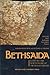 Bethsaida: A City by the North Shore of the Sea of Galilee, vol. 1
