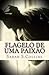 Flagelo de uma paixão (Portuguese Edition)