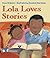 Lola Loves Stories by Anna McQuinn