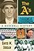 The A's: A Baseball History