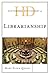Historical Dictionary of Librarianship (Historical Dictionaries of Professions and Industries)