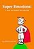 Super Emotions! A Book for Children with AD/HD