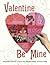 Valentine Be Mine by Jacqueline Farmer