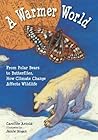 A Warmer World by Caroline Arnold