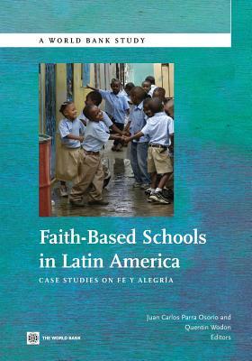 Faith-Based Schools in Latin America: Case Studies on Fe Y Alegria (World Bank Studies)