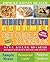 Kidney Health Gourmet Diet Guide & Cookbook