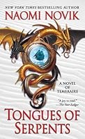 Tongues of Serpents (Temeraire, #6)