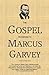The Gospel According to Marcus Garvey: His Philosophies & Opinions about Christ (Marcus Garvey Series)