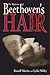 The Mysteries of Beethoven's Hair by Russell  Martin