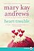 Heart Trouble by Kathy Hogan Trocheck Heart Trouble by Kathy Hogan Trocheck