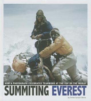 Summiting Everest: How a Photograph Celebrates Teamwork at the Top of the World (Captured History)