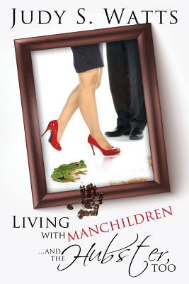Living with Manchildren...and the Hubster, too (The Watts Line)