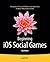 Beginning iOS Social Games
