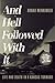 And Hell Followed With It by Bonar Menninger