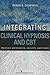 Integrating Clinical Hypnosis and CBT by Robin A. Chapman