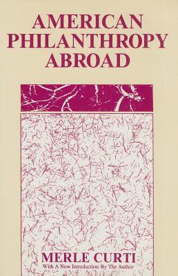 American Philanthropy Abroad (Society and Philanthropy Series)