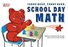 Teddy Bear, Teddy Bear, School Day Math by Barbara Barbieri McGrath
