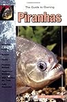 The Guide to Owning Piranhas