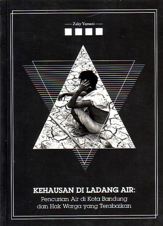 Kehausan di Ladang Air: Pencurian Air di Kota Bandung dan Hak Warga yang Terabaikan