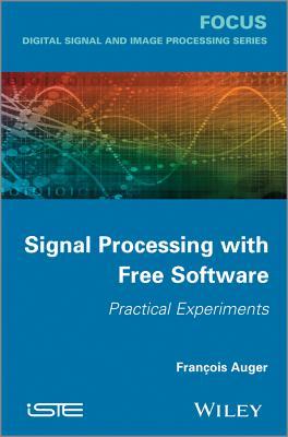 Signal Processing with Free Software: Practical Experiments (Focus)