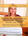 Hotel Housekeeping Training Manual with 150 SOP: A Must Read Guide for Professional Hoteliers & Hospitality Students Hotel Housekeeping Training Manual with 150 SOP: A Must Read Guide for Professional Hoteliers & Hospitality Students