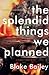 The Splendid Things We Planned: A Family Portrait