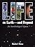 Life on Earth - and Beyond:...