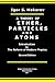 A Theory Of Ether, Particles And Atoms: Introduction To The Reform Of Modern Physics
