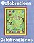 Celebraciones / Celebrations: Dias feriados de los Estados Unidos y Mexico (Charlesbridge Bilingual Books)