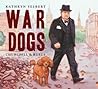War Dogs by Kathryn Selbert