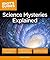 Science Mysteries Explained (Idiot's Guides)