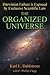 The Organized Universe: Exclusive Scientific Proof That Darwinism Is a Fraud