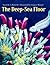 The Deep-Sea Floor