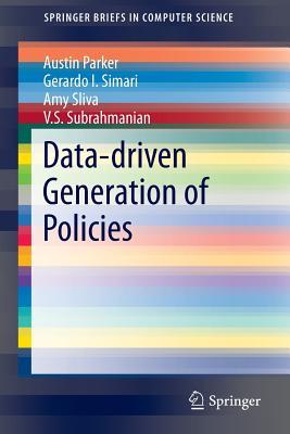 Data-driven Generation of Policies (SpringerBriefs in Computer Science)