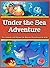 Under the Sea Adventure: Fun Sea Animals and Marine Life Rhymes Picturebook for Kids