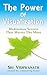 The Power of Visualization : Meditation Secrets That Matter the Most