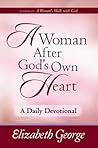 A Woman After God's Own Heart®--A Daily Devotional A Woman After God's Own Heart®--A Daily Devotional