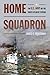 Home Squadron: The U.S. Navy on the North Atlantic Station (New Perspectives on Maritime History and Nautical Archaeology)
