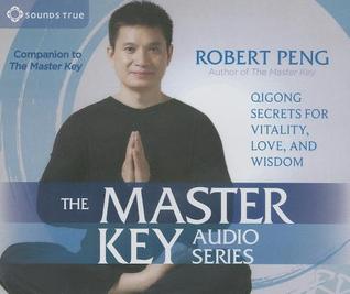 The Master Key Audio Series: Qigong Secrets for Vitality, Love, and Wisdom