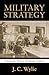 Military Strategy: A General Theory of Power Control (Classics of Sea Power)