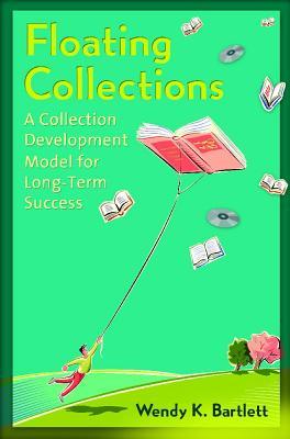 Floating Collections: A Collection Development Model for Long-Term Success