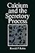 Calcium and the Secretory Process by Ronald Rubin