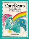 The Care Bears Book of Favorite Bedtime Stories by Anonymous