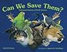 Can We Save Them?: Endangered Species of North America Can We Save Them?: Endangered Species of North America